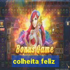 colheita feliz